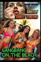 Greedy Sweet Tooths: Gangbang on the Beach B0FBKS6861 Book Cover