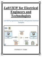 LabVIEW for Electrical Engineers and Technologists 098197533X Book Cover