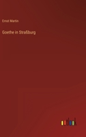 Goethe in Straßburg 3368459309 Book Cover