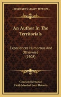 An Author In The Territorials: Experiences Humorous And Otherwise 054889762X Book Cover