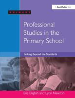 Professional Studies in the Primary School: Thinking Beyond the Standards 1843122065 Book Cover