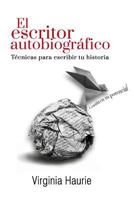 El escritor autobiográfico: Técnicas para escribir tu libro 1720235783 Book Cover