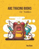 ABC Tracing Books For Toddlers: Coloring And Letter Tracing Book for Preschoolers 3-5 & Kindergarten, Letter Tracing Books for Kids Ages 3-5 & Kindergarten and Letter Tracing Workbook 1095115103 Book Cover