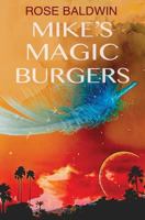Mike's Magic Burgers 0998139017 Book Cover