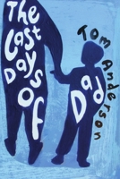 The Last Days of Dad 1999992601 Book Cover