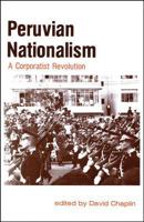 Peruvian Nationalism: A Corporatist Revolution 0878555730 Book Cover
