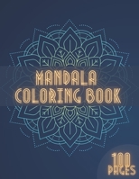 Mandala Coloring Book: An Adult Coloring Book Featuring 100 Beautiful Mandalas for Stress Relief and Relaxation B08Y55DYRT Book Cover