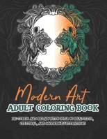 Modern Art Adult Coloring Book: De-stress and relax with over 40 beautiful, cultural, and modern illustrations B08R9TFLCC Book Cover