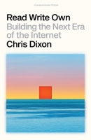 Read Write Own: Building the Next Era of the Internet 0593731387 Book Cover