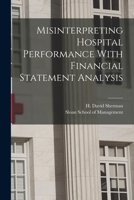 Misinterpreting Hospital Performance With Financial Statement Analysis 101860457X Book Cover