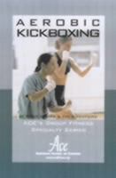 Kickboxing Fitness (Ace's Group Fitness Specialty Series) 1585189162 Book Cover