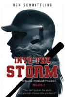 Into The Storm: You can't outrun the storm. But you can choose how you face it. (The Lighthouse Trilogy) B0GFM8FWHP Book Cover