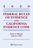 Federal Rules of Evidence and California Evidence Code: 2020 Case Supplement 154382045X Book Cover