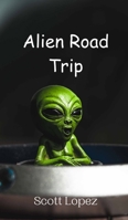 Alien Road Trip 9916946922 Book Cover