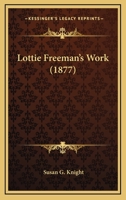 Lottie Freeman's Work 112063850X Book Cover