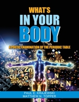 What's in Your Body : An Elementary Ride Through Your Body 1950981479 Book Cover