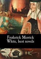 Frederick Merrick White, best novels 1546776338 Book Cover