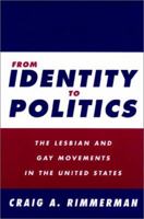 From Identity to Politics: The Lesbian and Gay Movements in the United States (Queer Politics, Queer Theories) 156639905X Book Cover