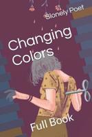 Changing Colors: Full Book 1081544511 Book Cover