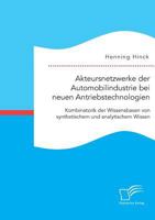 Akteursnetzwerke der Automobilindustrie bei neuen Antriebstechnologien: Kombinatorik der Wissensbasen von synthetischem und analytischem Wissen 3959348762 Book Cover