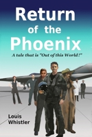 Return of the Phoenix: A tale that is "Out of this world!" 9699394471 Book Cover