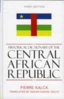 Historical Dictionary of the Central African Republic 0810849135 Book Cover