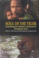 Soul of the Tiger: Searching for Nature's Answers in Southeast Asia 0385242255 Book Cover