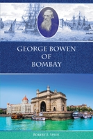 George Bowen of Bombay 1932774858 Book Cover