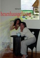 hexenhausgeflüster: Ein modernes Märchen für Erwachsene 3837035786 Book Cover