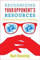 Recognizing Your Opponent's Resources: Developing Preventive Thinking 194127000X Book Cover