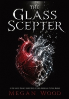 The Glass Scepter: An Epic Fantasy Romance Growth Novel of Lumen-Bonding and Political Warfare (The Silver-Rot Chronicles) B0H1TKY1S6 Book Cover