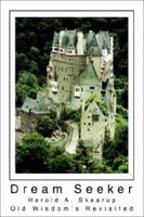 Dream Seeker: Old Wisdom's Revisited 059523870X Book Cover