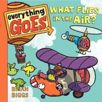 Everything Goes: What Flies in the Air? 0061958166 Book Cover