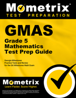 GMAS Grade 5 Mathematics Test Prep Guide: Georgia Milestones Practice Tests and Review for the GA Milestones Math Exam 1516729811 Book Cover