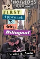 My First Approach to Being Bilingual 147974221X Book Cover