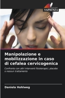 Manipolazione e mobilizzazione in caso di cefalea cervicogenica (Italian Edition) 6209158110 Book Cover