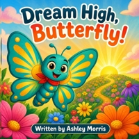 DREAM HIGH, BUTTERFLY! B0HGLWG6Y1 Book Cover