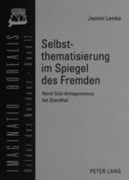 Selbstthematisierung Im Spiegel Des Fremden: Nord-Sued-Antagonismus Bei Stendhal 3631559429 Book Cover