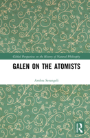 Galen on the Atomists (Global Perspectives on the History of Natural Philosophy) 1032869089 Book Cover