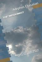 THE WISDOMIST: WISDOM, WISE WORDS & WONDERINGS FOR THE SANE MIND IN AN INSANE WORLD 1793374651 Book Cover