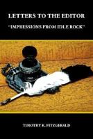 LETTERS TO THE EDITOR: "IMPRESSIONS FROM IDLE ROCK" 1418438588 Book Cover