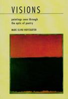 Visions: Paintings by Jackson Pollock, Mark Rothko, Chang Dai-chien, Georgia O'Keeffe and California Impressionists Seen Through the Optic of Poetry 0967022452 Book Cover