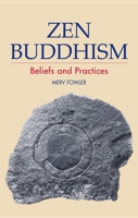 Zen Buddhism: Beliefs and Practices (The Sussex Library of Beliefs & Practices) 1902210425 Book Cover