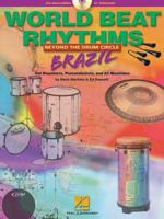 World Beat Rhythms: Beyond the Drum Circle - Brazil: For Drummers, Percussionists and All Musicians 0634048368 Book Cover