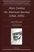 Alien Cantica: An American Journey (1964-1993) (Studies in Southern Italian and Italian-American Culture, Vol 7) 0820426504 Book Cover