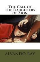 The Call of the Daughters of Zion 1492211591 Book Cover