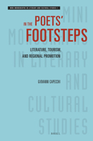 In the Poets’ Footsteps Literature, Tourism, and Regional Promotion 9004472487 Book Cover