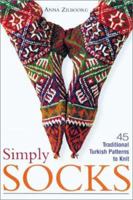 Simply Socks: 45 Traditional Turkish Patterns to Knit 1887374590 Book Cover