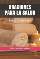 Oraciones Para La Salud: Pídele al Universo B089TVCHPM Book Cover