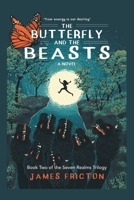 The Butterfly and The Beasts: "Your Energy is Our Destiny" 1663267030 Book Cover